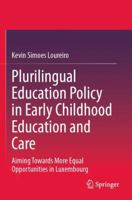 Plurilingual Education Policy in Early Childhood Education and Care: Aiming Towards More Equal Opportunities in Luxembourg 3031682238 Book Cover
