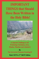 IMPORTANT THINGS that Should Have Been Written in the Holy Bible!: (A Special Challenge to all Professing Christians, Jews, Hindus, Muslims and Atheists!) B&W Edition! B085RT6WCN Book Cover