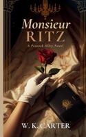 Monsieur Ritz: A Peacock Alley Novel B0GXKDQ176 Book Cover