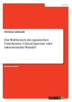 Das Wahlsystem des japanischen Unterhauses. Critical Juncture oder inkrementeller Wandel? 366878972X Book Cover