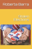 Stolen Elections: The Impact of Third-Party Voters on Presidential Elections B098WDBCR9 Book Cover