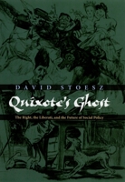 Quixote's Ghost: The Right, the Liberati, and the Future of Social Policy 0195181204 Book Cover