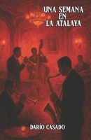 Una semana en La Atalaya (Spanish Edition) B0GDQWML6P Book Cover