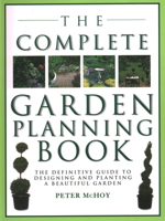 The Ultimate Garden Planner: The Definitive Guide to Designing and Planting a Beautiful Garden