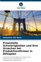 Finanzielle Schwierigkeiten und ihre Ursachen bei Produktionsfirmen in Äthiopien (German Edition) 6209615295 Book Cover