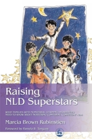Raising NLD Superstars: What Families with Nonverbal Learning Disabilities Need to Know about Nurturing Confident, Competent Kids 1843107708 Book Cover