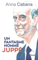 Un Fantasme Nomme Juppe 2234082455 Book Cover