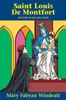 St. Louis De Montfort: The Story of Our Lady's Slave 0895554143 Book Cover