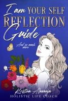 I am Your Self- Reflection Guide and So Much More B0F8RB635B Book Cover