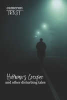 Hoffman's Creeper and Other Disturbing Tales 1468073338 Book Cover