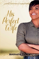 His Perfect Wife 9768334002 Book Cover