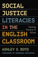 Social Justice Literacies in the English Language Classroom: Teaching Practice in Action 0807758264 Book Cover