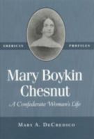 Mary Boykin Chesnut: A Confederate Woman's Life (American Profiles) 0945612478 Book Cover
