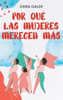 Por Qué las Mujeres Merecen Más B0CD32933M Book Cover