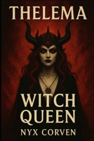 Thelema: Witch Queen B0F9Y6J2Y8 Book Cover