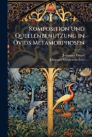 Komposition Und Quellenbenutzung in Ovids Metamorphosen 1147668647 Book Cover