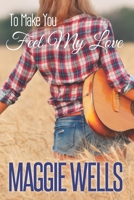 To Make You Feel My Love 0996358684 Book Cover