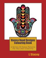 Hamsa Hand Designs Colouring Book: A Variety of Hamsa Patterns for Your Own Creativity 1539413233 Book Cover