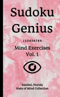 Sudoku Genius Mind Exercises Volume 1: Sanibel, Florida State of Mind Collection 1651101019 Book Cover