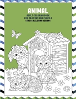 Adult Coloring Book for Crayons and Pencils - Animal - Stress Relieving Designs B08TZDYFZH Book Cover
