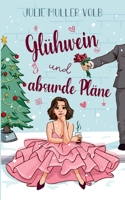 Glühwein und absurde Pläne (German Edition) 2322544280 Book Cover