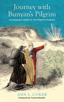 Journey with Bunyan's Pilgrim: A Companion Guide for John Bunyan's Classic The Pilgrim's Progress 1955309701 Book Cover