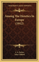 Among the Heretics in Europe 0469029420 Book Cover