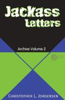 Jackass Letters : Archive Volume 2 1732709742 Book Cover