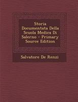 Storia Documentata Della Scuola Medica Di Salerno B0BPN458J9 Book Cover
