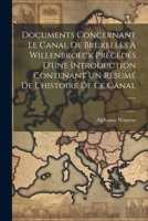 Documents Concernant Le Canal De Bruxelles À Willenbroeck Précédés D'une Introduction Contenant Un Résumé De L'histoire De Ce Canal ...... 1021881953 Book Cover