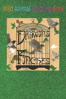 Wild Animal Coloring Book: Darwin's finches An Coloring Book Featuring Beautiful Forest Animals, Birds, Plants and Wildlife for Stress Relief and Relaxation ! B08NF1LX3J Book Cover