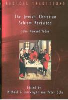 The Jewish-Christian Schism Revisited (Radical Traditions) 0802813623 Book Cover