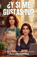 ¿Y si me gustas tú? Una novela LGBTI+ que te hará creer en el amor (Spanish Edition) B0FGQRW286 Book Cover