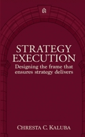 Strategy Execution: Designing the Frame That Ensures Strategy Delivers 9982299956 Book Cover