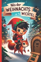 Nils der Weihnachtswichtel - Wichteltür Geschichten: Ein Adventskalender-Buch mit 24 Wichtelgeschichten für Kinder zum Vorlesen als ... mit einem Wichtel (Zubehör) (German Edition) 3949951954 Book Cover