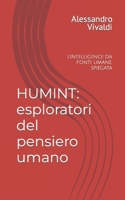 HUMINT: esploratori del pensiero umano: l'intelligence da fonti umane, spiegata B0BDT7CRLL Book Cover