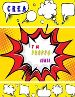 CREA TU PROPIO CóMIC: Libro para crear su cómic,120 páginas de cómics en blanco con burbujas de discurso para adultos, adolescentes y niños (Spanish Edition) B085HKN15W Book Cover