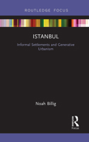 Istanbul: Informal Settlements and Generative Urbanism (Built Environment City Studies) 1032475994 Book Cover