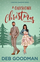 A Cheesecake Christmas: A Sweet RomCom (Christmas Bakeshop) B0CQT8TVV2 Book Cover