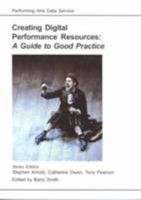 Creating Digital Performance Resources: A Guide to Good Practice 1842170228 Book Cover