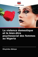 La violence domestique et le bien-être psychosocial des femmes au Nigeria 6204048899 Book Cover