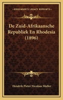 De Zuid-Afrikaansche Republiek En Rhodesia (1896) 1167406931 Book Cover