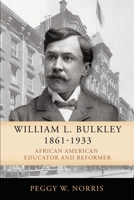 William L. Bulkley, 1861-1933: African American Educator and Reformer B09ZCX7WLG Book Cover