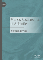 Marx's Resurrection of Aristotle 3030570371 Book Cover