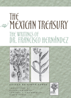The Mexican Treasury: The Writings of Dr. Francisco Hernández 0804739633 Book Cover