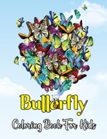 Butterfly Coloring Book For Kids: Beautiful Butterflies And Flower With 49 Amazing Design For Stress Relieving.Volume-1 B08TLCJLR9 Book Cover