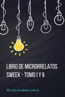 Libro de Microrrelatos Sweek - Tomo I y II : 105 Microrrelatos ?nicos 171774351X Book Cover