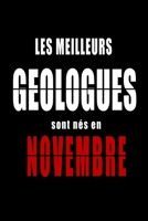 Les Meilleurs Geologues sont n�s en Novembre carnet de notes: Carnet de note pour les Geologues n�s en Novembre cadeaux pour un ami, une amie, un coll�gue ou un coll�gue, quelqu'un de la famille n� en B0848QBTVC Book Cover