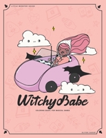 Witchy Babe Coloring Book: For Magical Babes B09TF9BZX1 Book Cover
