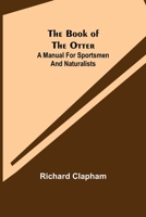 The Book of the Otter: A Manual for Sportsmen and Naturalists 9355392389 Book Cover